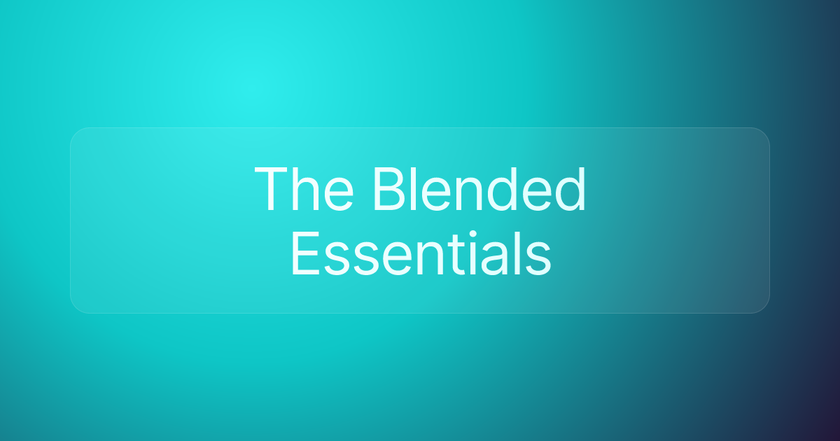 The Blended Essentials