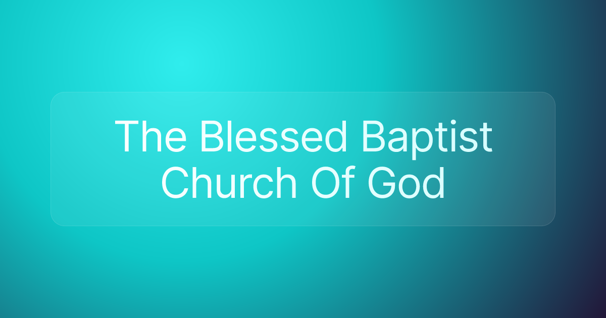 The Blessed Baptist Church Of God