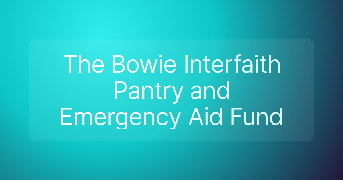 The Bowie Interfaith Pantry and Emergency Aid Fund