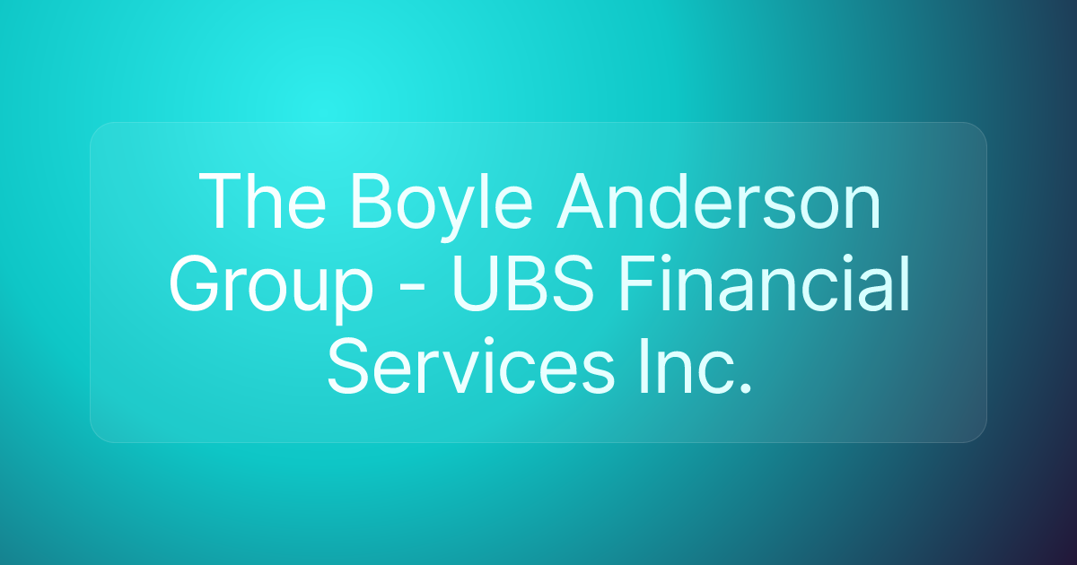 The Boyle Anderson Group - UBS Financial Services Inc.