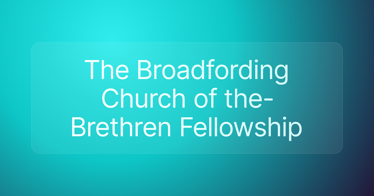The Broadfording Church of the-Brethren Fellowship