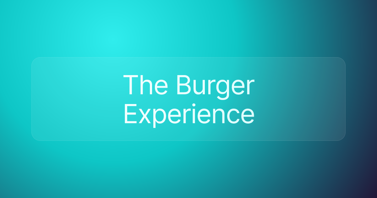 The Burger Experience