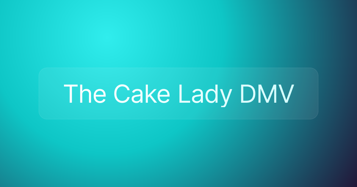The Cake Lady DMV