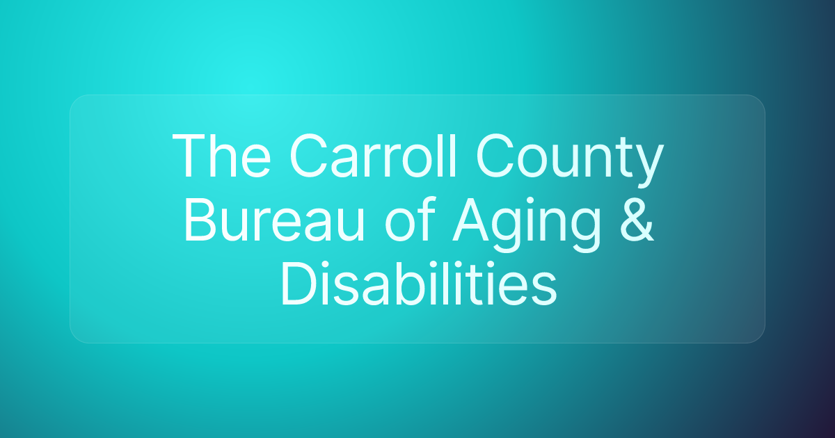 The Carroll County Bureau of Aging & Disabilities