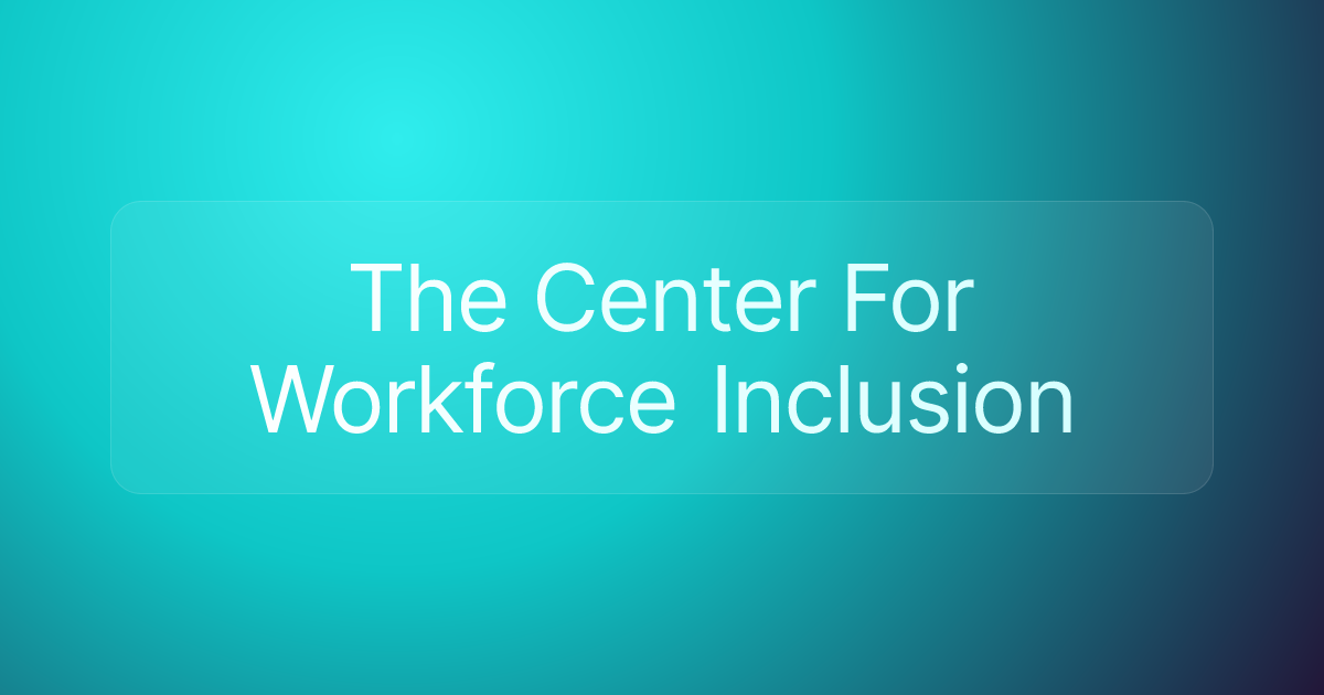 The Center For Workforce Inclusion