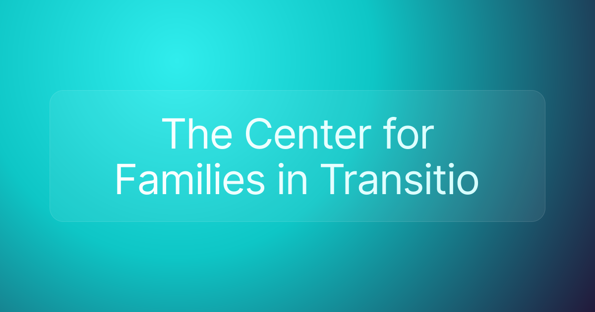 The Center for Families in Transitio