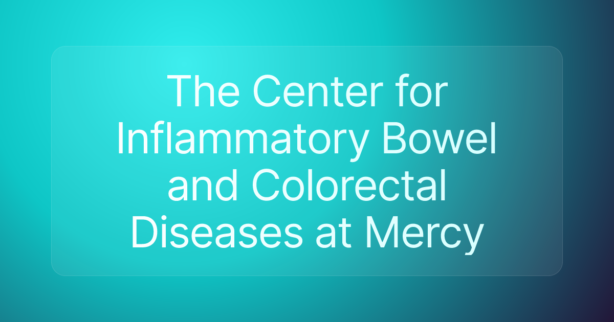 The Center for Inflammatory Bowel and Colorectal Diseases at Mercy