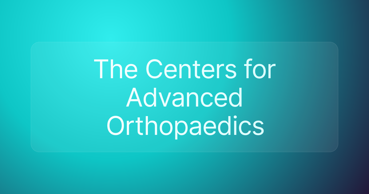 The Centers for Advanced Orthopaedics