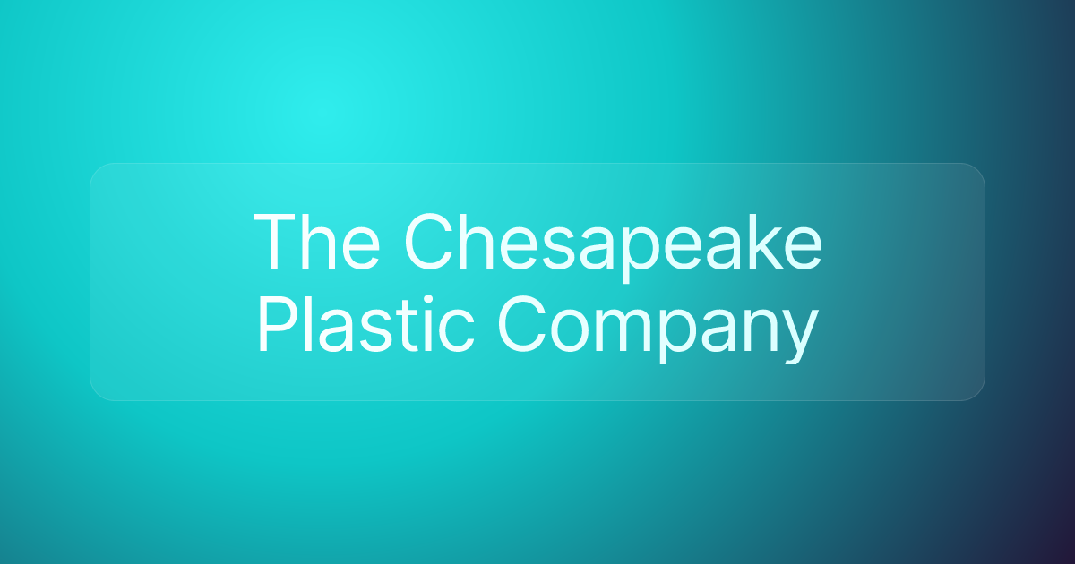 The Chesapeake Plastic Company