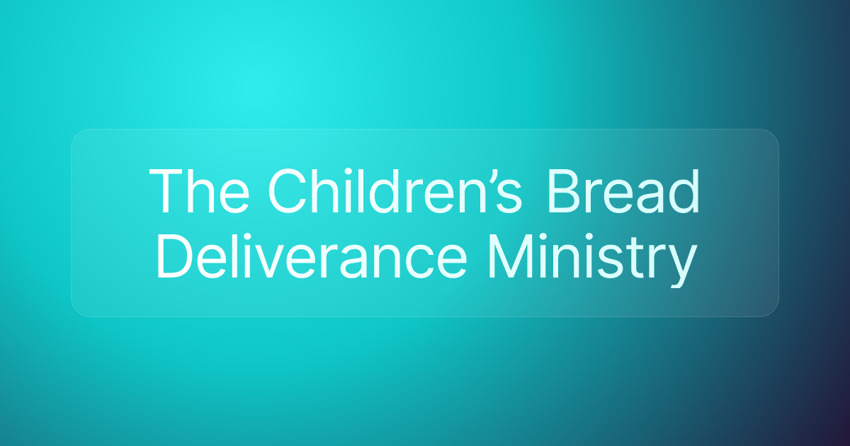 The Children’s Bread Deliverance Ministry