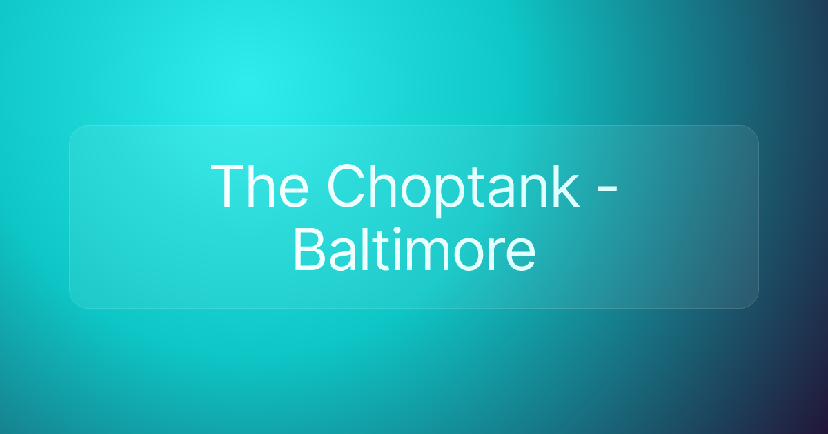 The Choptank - Baltimore