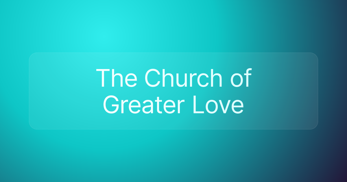 The Church of Greater Love
