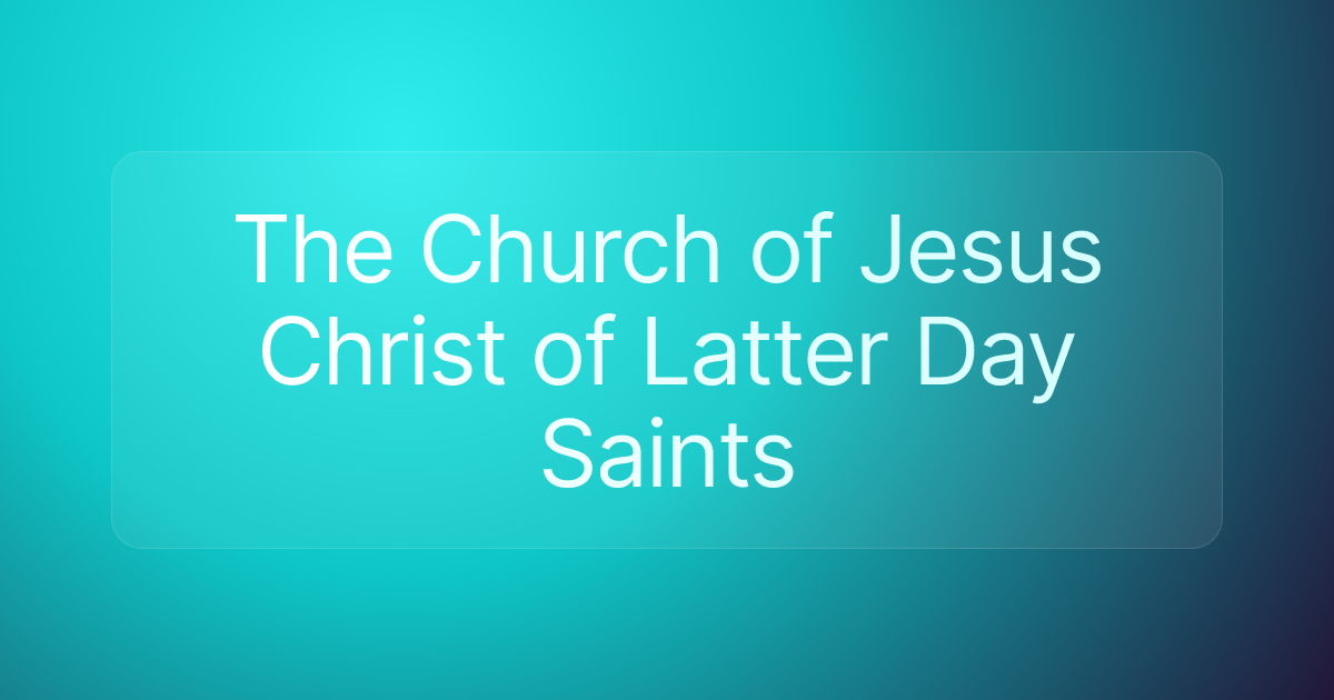 The Church of Jesus Christ of Latter Day Saints