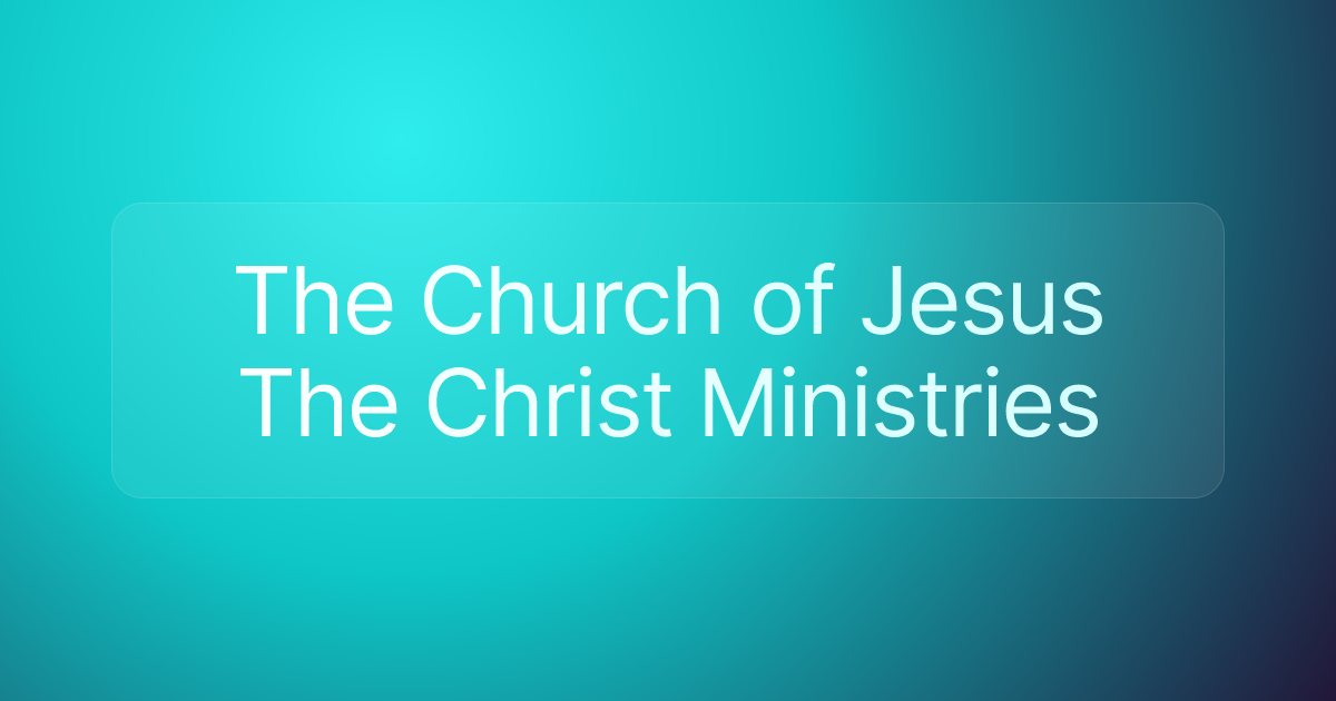 The Church of Jesus The Christ Ministries
