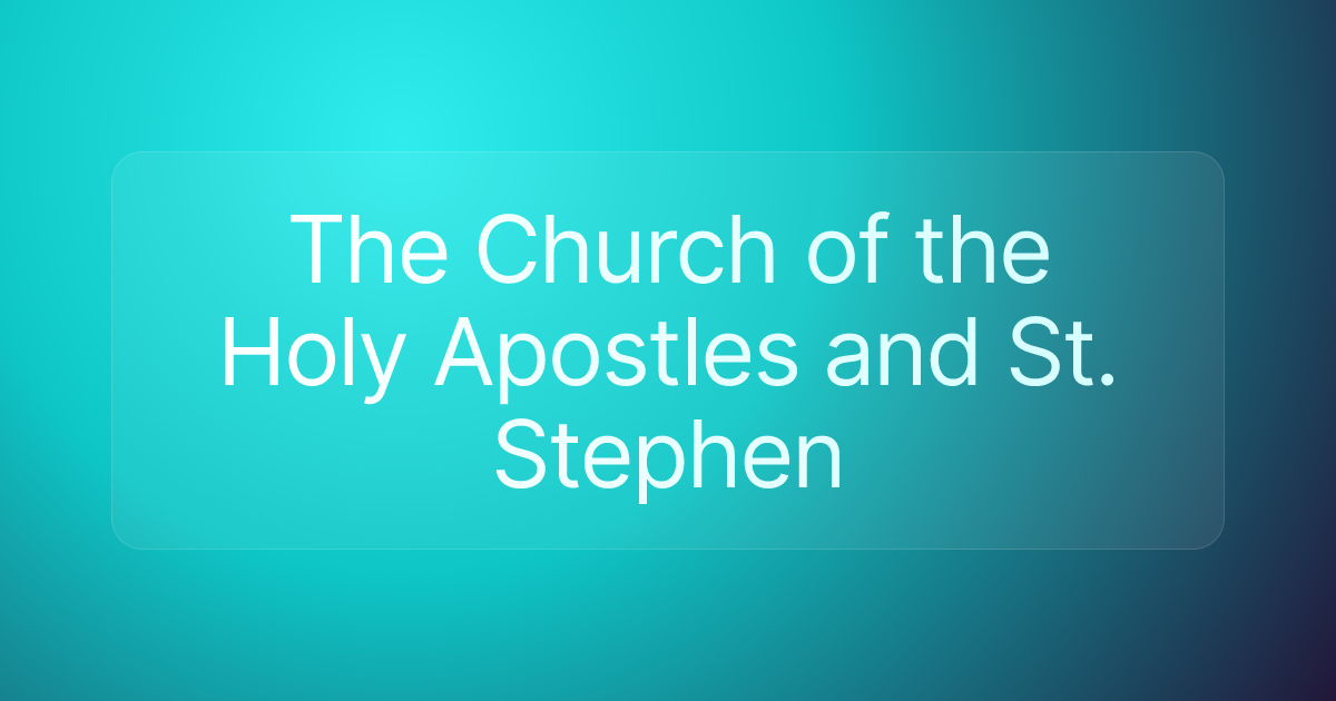 The Church of the Holy Apostles and St. Stephen