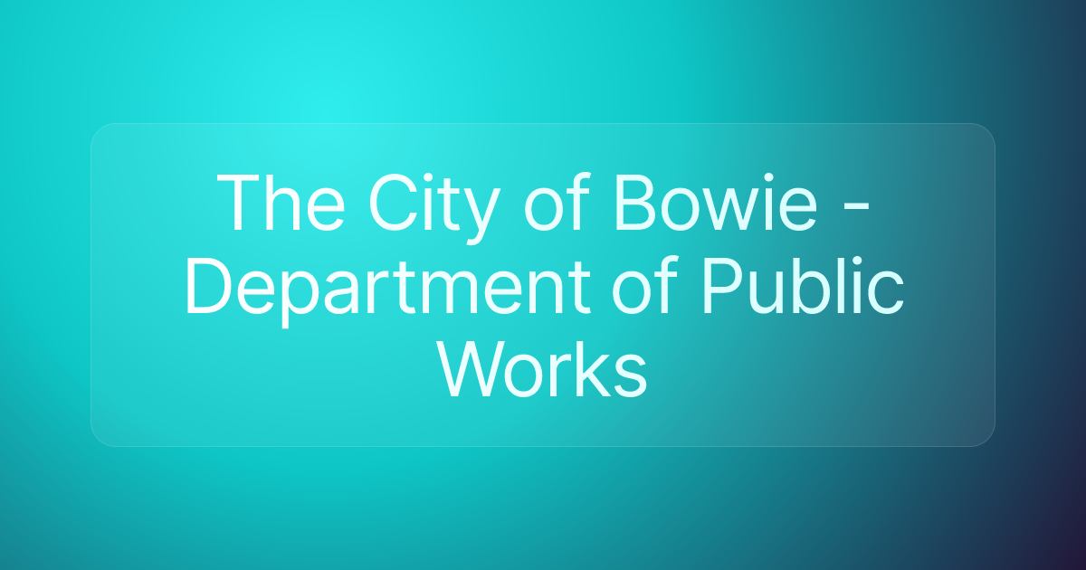 The City of Bowie - Department of Public Works