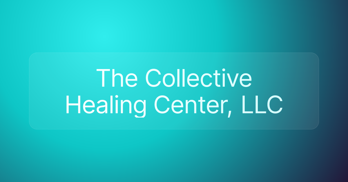 The Collective Healing Center, LLC