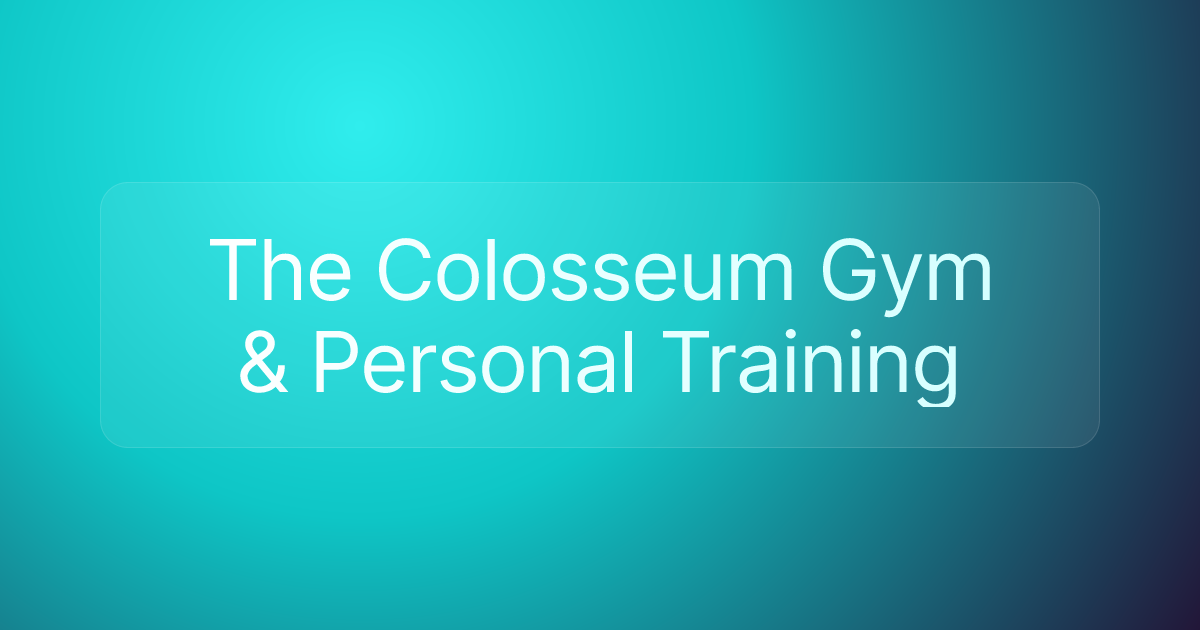 The Colosseum Gym & Personal Training