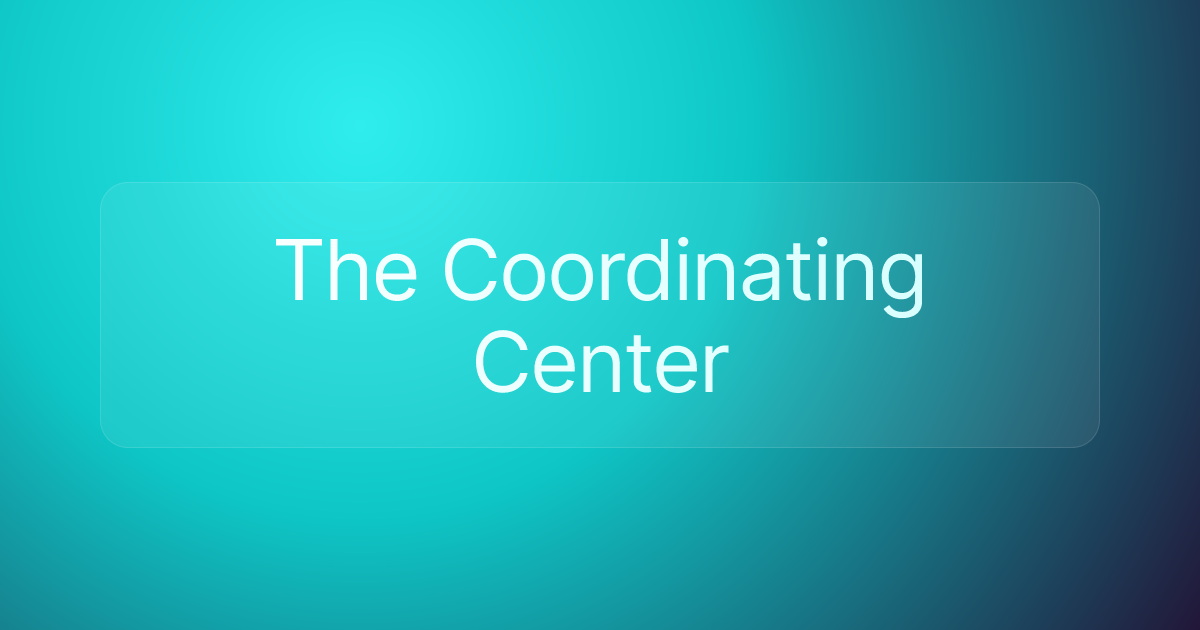 The Coordinating Center
