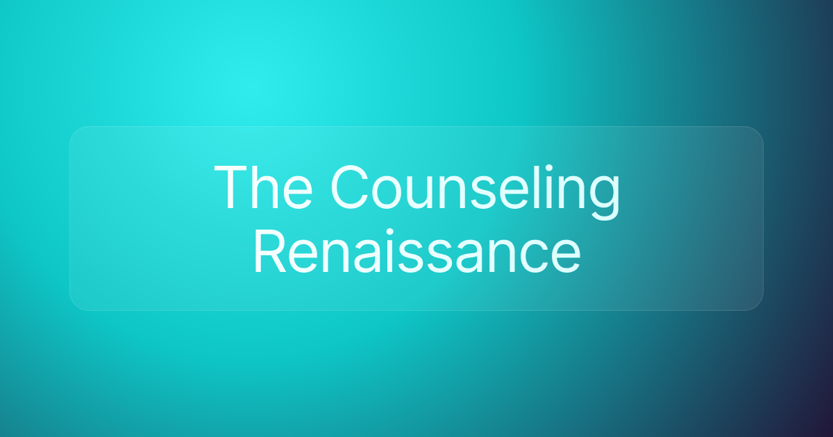 The Counseling Renaissance