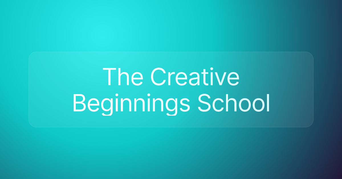 The Creative Beginnings School