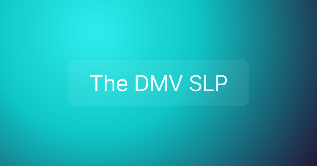 The DMV SLP