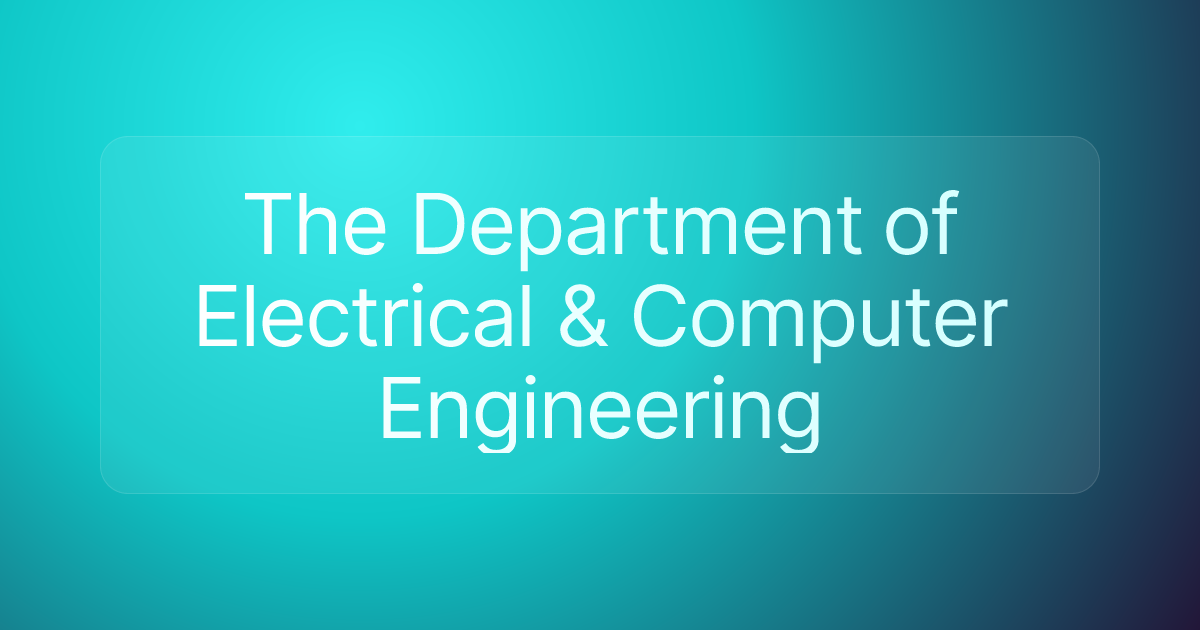 The Department of Electrical & Computer Engineering