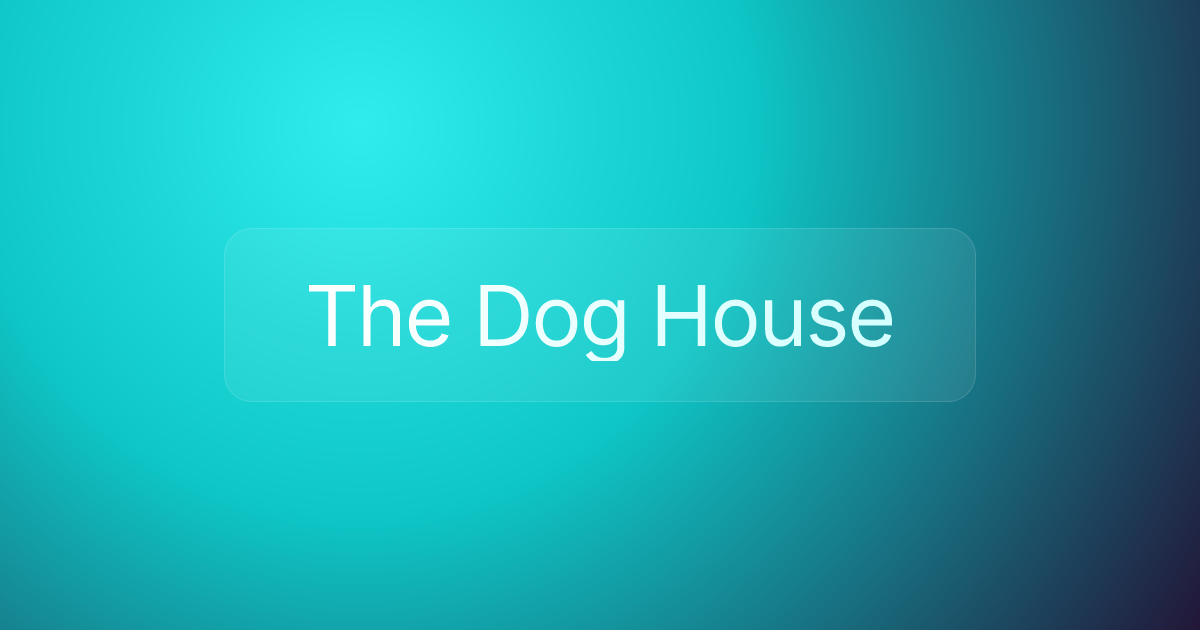 The Dog House