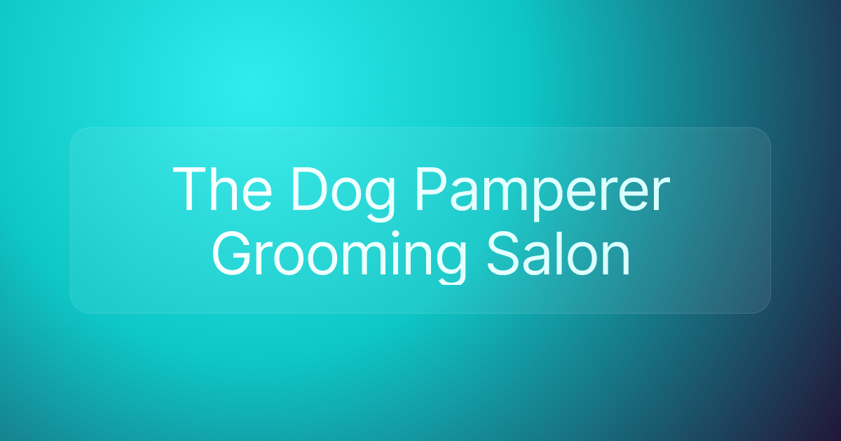 The Dog Pamperer Grooming Salon