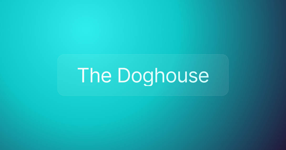 The Doghouse