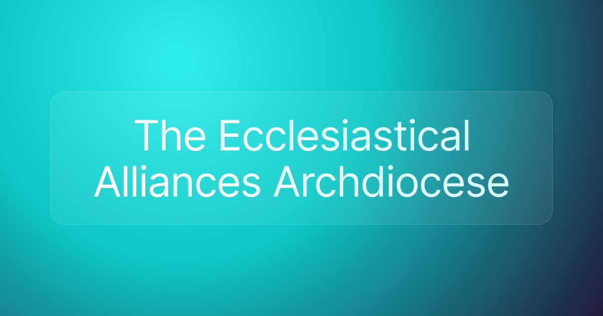 The Ecclesiastical Alliances Archdiocese