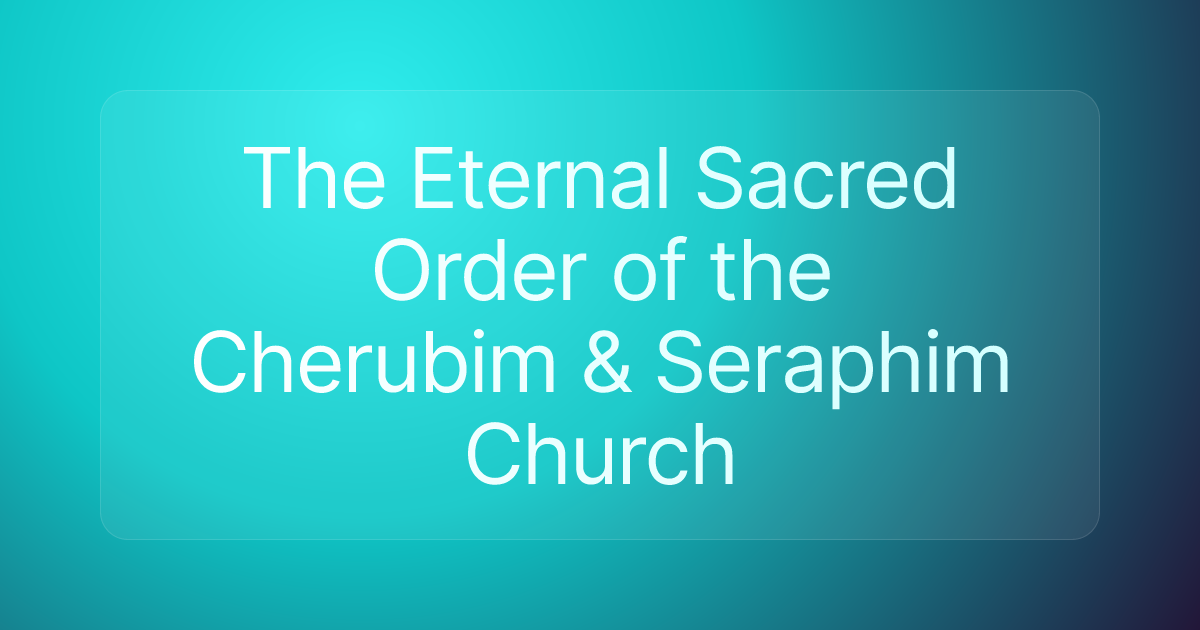 The Eternal Sacred Order of the Cherubim & Seraphim Church