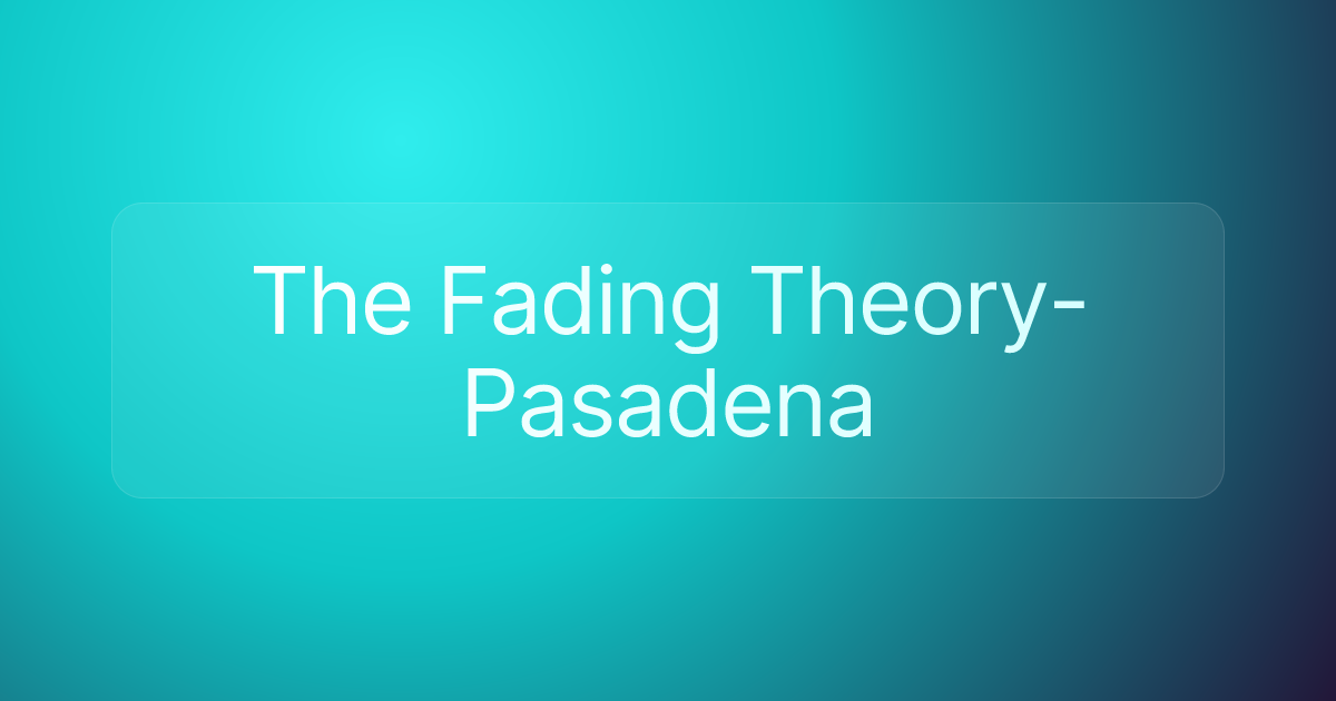 The Fading Theory- Pasadena