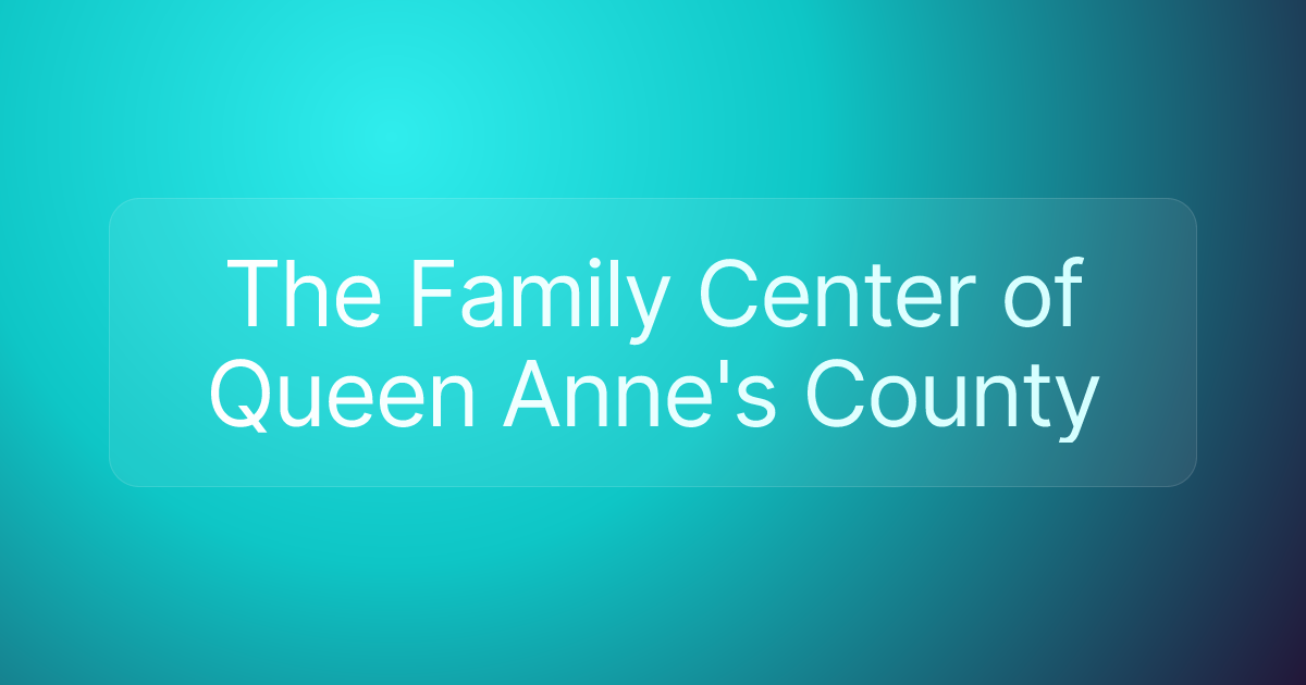 The Family Center of Queen Anne's County