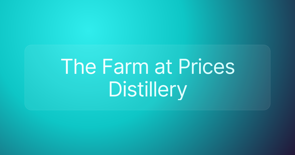 The Farm at Prices Distillery