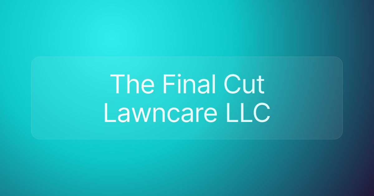 The Final Cut Lawncare LLC