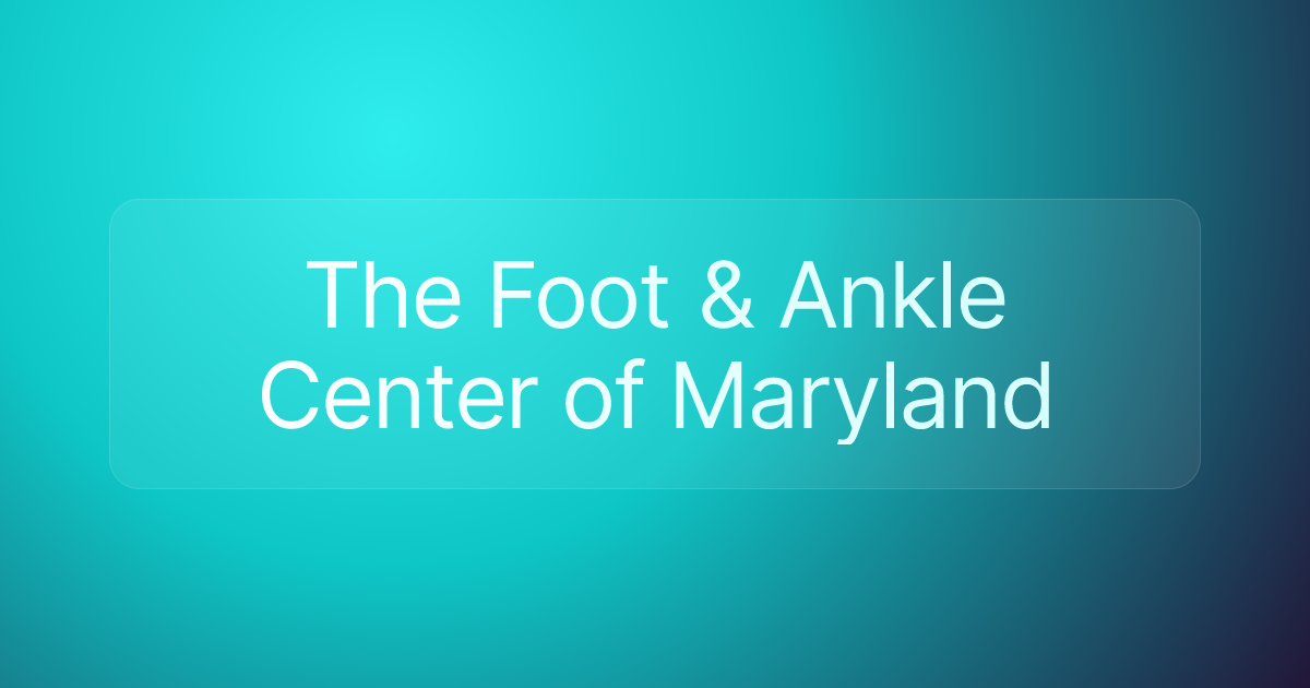The Foot & Ankle Center of Maryland