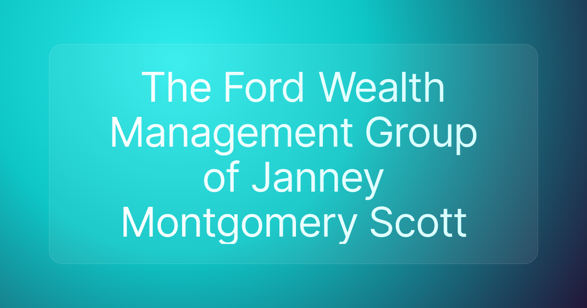 The Ford Wealth Management Group of Janney Montgomery Scott