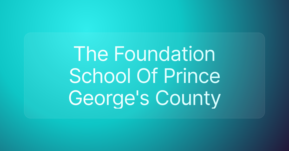 The Foundation School Of Prince George's County