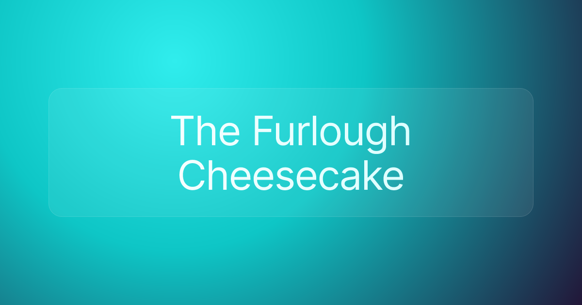 The Furlough Cheesecake