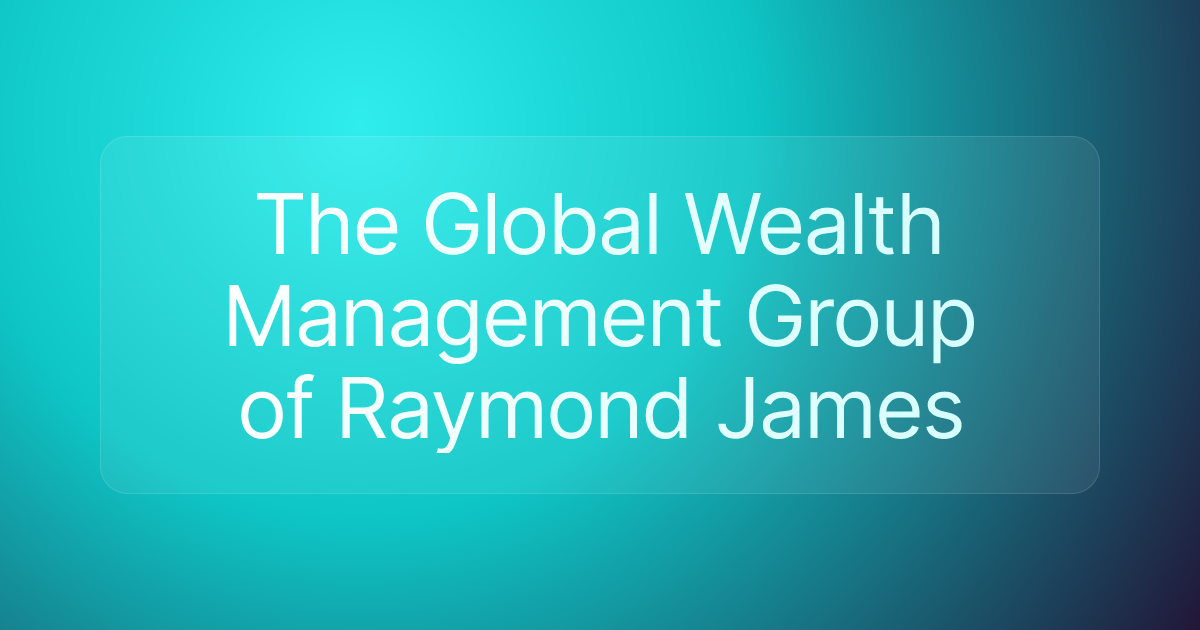 The Global Wealth Management Group of Raymond James