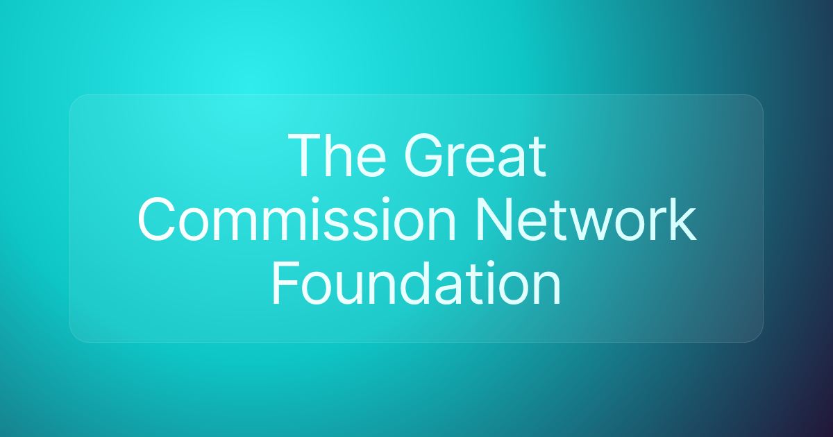 The Great Commission Network Foundation
