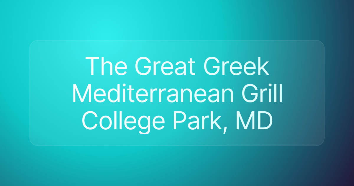 The Great Greek Mediterranean Grill College Park, MD