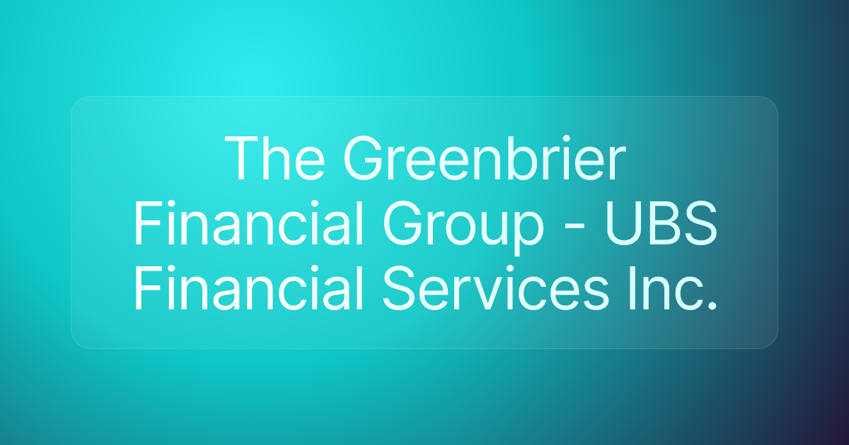 The Greenbrier Financial Group - UBS Financial Services Inc.