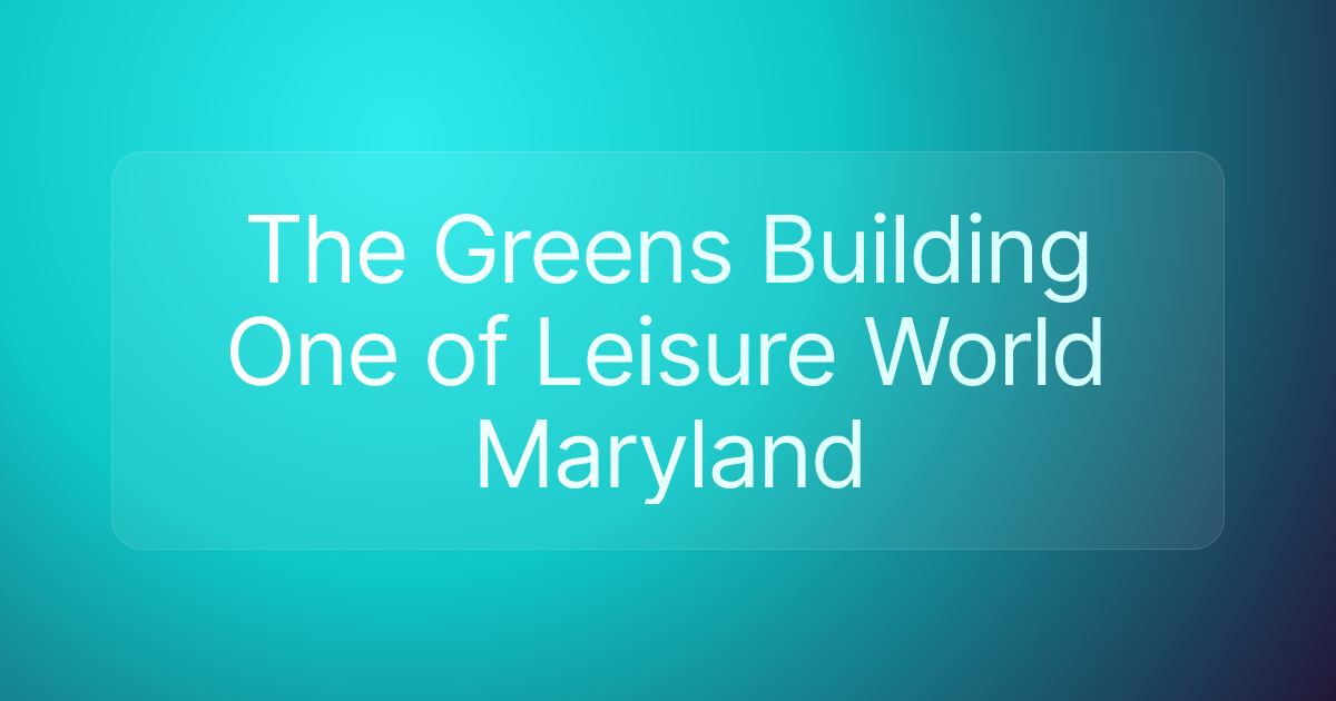 The Greens Building One of Leisure World Maryland