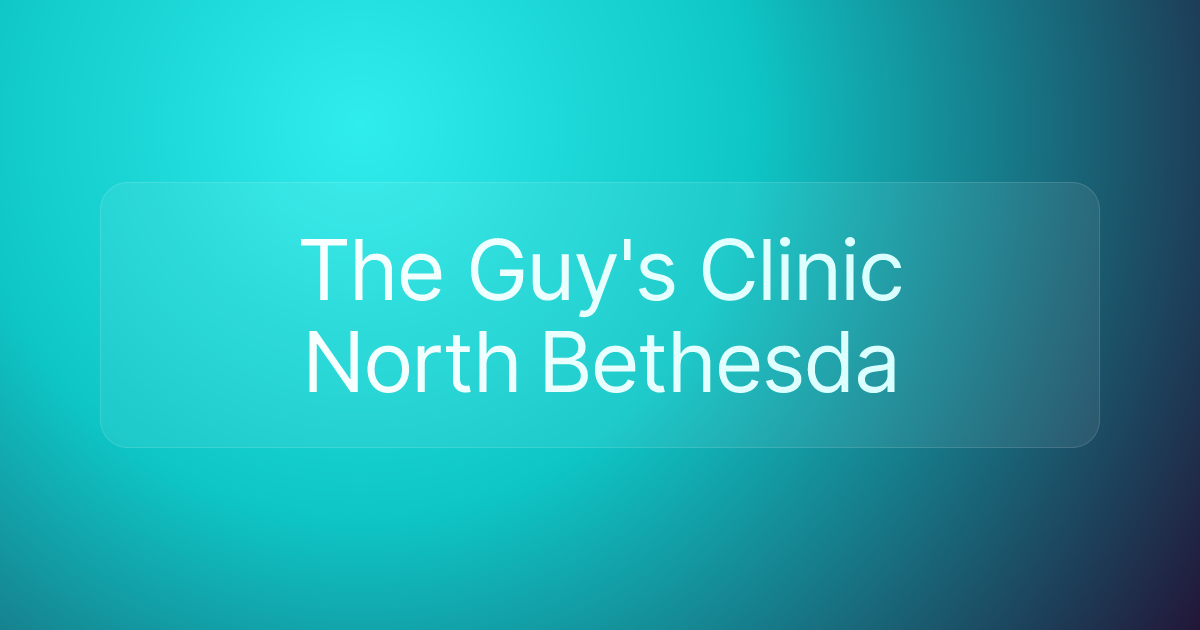The Guy's Clinic North Bethesda