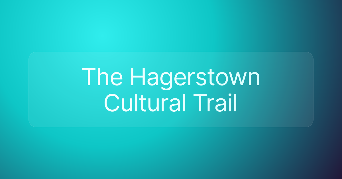 The Hagerstown Cultural Trail