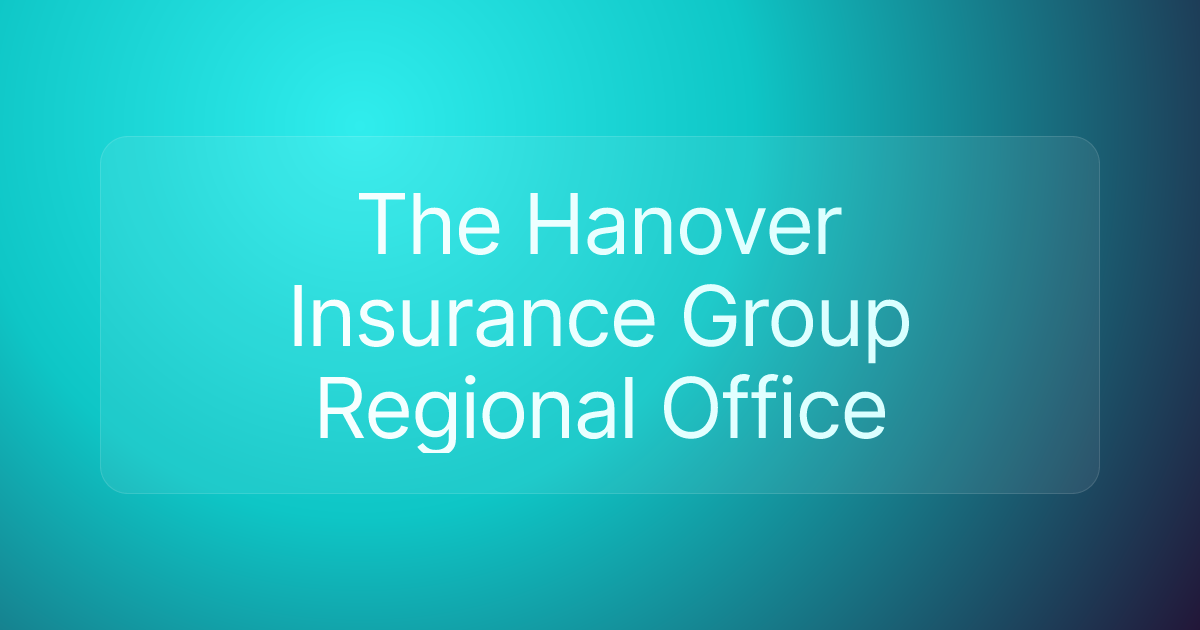 The Hanover Insurance Group Regional Office