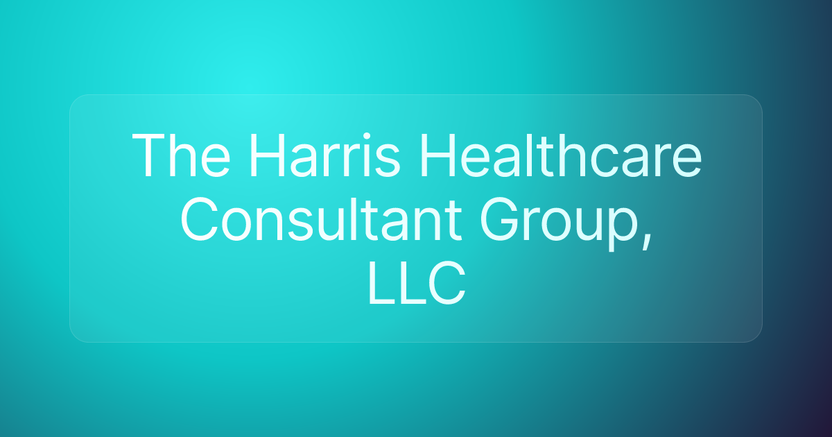 The Harris Healthcare Consultant Group, LLC