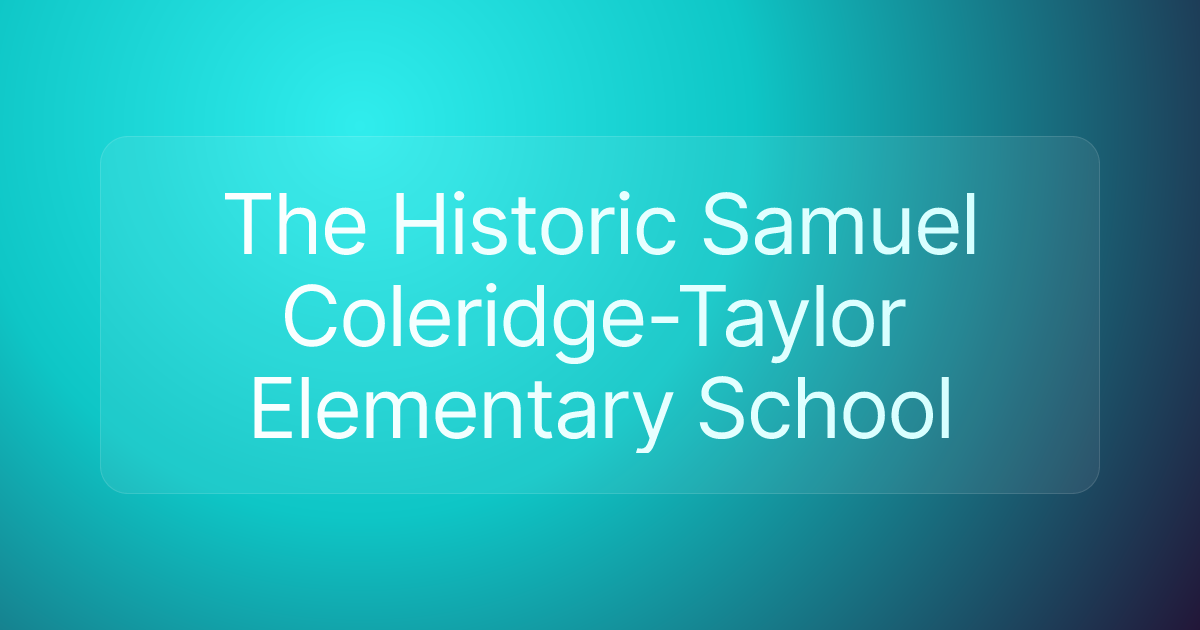 The Historic Samuel Coleridge-Taylor Elementary School